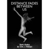 Distance Fades Between Us - Dark Nudes by Tim J Phillips. Published by The Artist's Edition. ISBN-10: 0955700604 